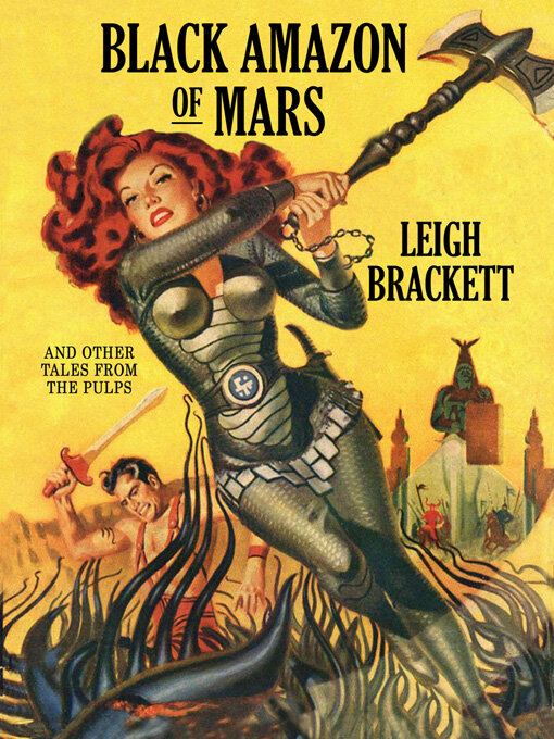 Title details for Black Amazon of Mars and Other Tales from the Pulps by Leigh Brackett - Wait list